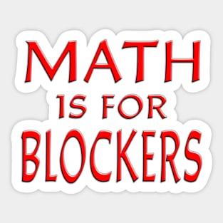 Math Is For Blockers Red Sticker